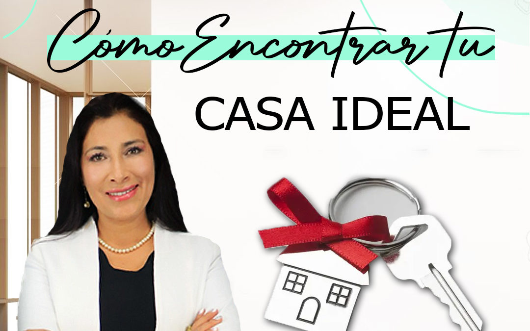 ¿Cómo encontrar tu casa ideal?